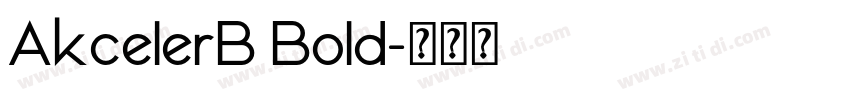 AkcelerB Bold字体转换
